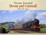 Steam Around Devon and Cornwall  by GRAY, Peter W. 